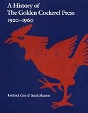 A History of the Golden Cockerel Press 1920-1960