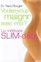 VOULEZ-VOUS MAIGRIR AVEC MOI ? La M�thode SLIM-data