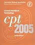 CPT 2005 : Current Procedural Terminology (CPT / Current Procedural Terminology (Standard Edition))