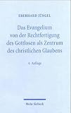 Das Evangelium von der Rechtfertigung des Gottlosen als Zentrum des christlichen Glaubens