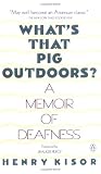 What's That Pig Outdoors?: A Memoir of Deafness