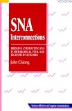 SNA Interconnections: Bridging and Routing in Hierarchical, Peer, and High-Speed Networks (McGraw-Hill Computer Communications Series)