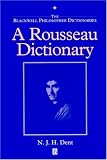 A Rousseau Dictionary (The Blackwell Philosopher Dictionaries)
