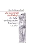 Die schenkende Gesellschaft - Zur Kultur der franz&ouml;sischen Renaissance - 
