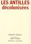 Les Antilles decolonisees (French Edition)