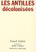 Les Antilles decolonisees
