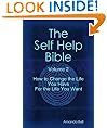 How to Change the Life You Have For the Life You Want (The Self Help Bible)
