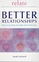 Better Relationships: Practical Ways to Make Your Love Last (Relate Guides)