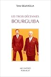 Les trois décennies Bourguiba: Témoignage
