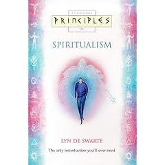 Spiritualism: The Only Introduction You'll Ever Need (Principles of)
