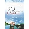 90 Minuten im Himmel: Erfahrungen zwischen Leben und Tod 90 Minuten im Himmel: Erfahrungen zwischen Leben und Tod