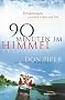 90 Minuten im Himmel: Erfahrungen zwischen Leben und Tod