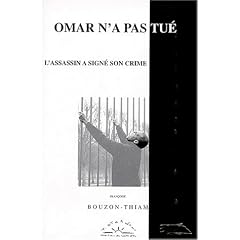 Omar n'a pas tu�: L'assasin a sign� son crime