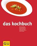 Das Kochbuch - Klassiker und Modernes in 350 zeitgem&auml;&szlig;en Rezepten - Tanja Dusy, Volker Eggers, Christina Kempe, Martina Kittler, Christiane K&uuml;hrt, Kay-Henner Menge