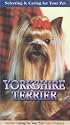 Selecting and Caring For Your Pet Yorkshire Terrier [VHS]
