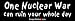 One nuclear war can ruin your whole day - funny bumper stickers (Large 14x4 inches)