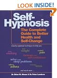 Self-Hypnosis: The Complete Guide to Better Health and Self-change