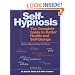 Self-Hypnosis: The Complete Guide to Better Health and Self-change
