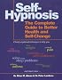 Self-Hypnosis: The Complete Guide to Better Health and Self-change
