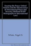 Keeping the peace : the United Nations and the maintenance of international peace and security