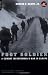 Foot Soldier: A Combat Infantryman's War in Europe