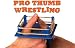 Pro-Thumb Wrestling Arena