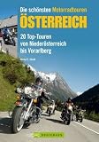 Die schönsten Motorradtouren Österreich: Die 20 Top-Touren von Niederösterreich bis Vorarlberg