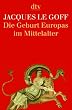 Die Geburt Europas im Mittelalter