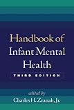More details of book titled: Handbook of Infant Mental Health, Third Edition