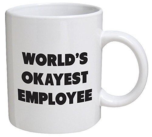 Funny Mug – World’s Okayest Employee – 11 OZ Coffee Mugs – Funny Inspirational and sarcasm – By A Mug To Keep TM