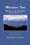 Mountain Time / Reflections on the Wild World and Our Place in It