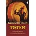 Totem: Das Praxisbuch zu den F�nf Rhythmen