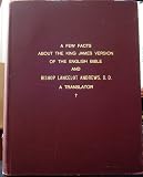 A Few Facts About Bishop Lancelot Andrewes, D.D. A Translator of the King James Version of the English Bible
