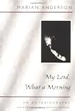 My Lord, What a Morning: AN AUTOBIOGRAPHY (Music in American Life)