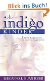 Die Indigo Kinder: Eltern aufgepasst ... Die Kinder von morgen sind da!