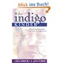 Die Indigo Kinder: Eltern aufgepasst ... Die Kinder von morgen sind da!