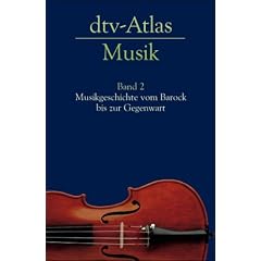 dtv-Atlas Musik: Band 2: Musikgeschichte vom Barock bis zur Gegenwart