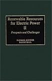 Review Quorum Books  / Renewable Resources for Electric Power: Prospects and Challenges