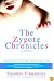 The Zygote Chronicles: A Novel