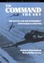TO COMMAND THE SKY (Smithsonian History of Aviation and Spaceflight)