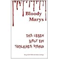 Bloody Marys: Das Leben birgt ein t�dliches Risiko