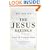 The Jesus Sayings: The Quest for His Authentic Message