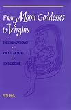From Moon Goddesses to Virgins: The Colonization of Yucatecan Maya Sexual Desire
