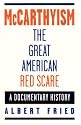 McCarthyism, The Great American Red Scare: A Documentary History