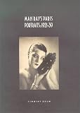 Man Ray s Paris Portraits: 1921-1939