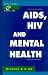 AIDS, HIV and Mental Health (Psychiatry and Medicine)