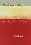 This Clumsy Living (Pitt Poetry Series)
