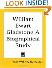 William Ewart Gladstone A Biographical Study