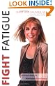 Fight Fatigue: Six Simple Steps to Maximize Your Energy