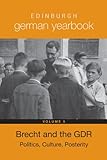 Brecht and the GDR : politics, culture, posterity